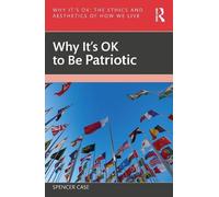 Why It's OK to Be Patriotic