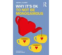 Why It's OK to Not Be Monogamous