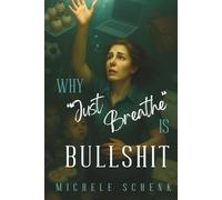 Why "Just Breathe" is Bullshit