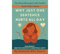 Why Just One Sentence Hurts All Day: A Short Read from Book 8 of the Neurodivergent Life Toolkit - Gentle Tools for Rejection Sensitivity,