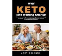 Why Keto Isn't Working After 50: The Hormone-Aware Beginner's Guide to Restarting Your Metabolism Through Menopause - With Thyroid-Safe Strategies, ... Guidance, 40+ Recipes & a 28-Day Meal Plan