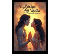Why Krishna Left Radha: A Divine Separation for Eternal Love