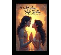 Why Krishna Left Radha: A Divine Separation for Eternal Love