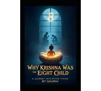 Why Krishna Was the Eighth Child: A Journey into Divine Timing