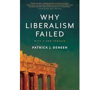 Patrick J. Deneen Why Liberalism Failed (Tascabile) Politics and Culture Series