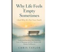 Why Life Feels Empty Sometimes (And Why It’s Not Your Fault): Understanding Quiet Disconnection, Loss of Meaning, and How Modern Life Drains Fulfilment