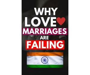 Why Love Marriages Are Failing in Modern India | The Silent Crisis: Lessons from Indian Relationships: Bollywood Dreams, Real-Life Heartbreaks: Rise and Fall of Indian Love Stories