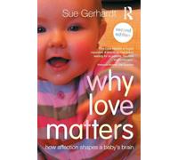 Sue Gerhardt Why Love Matters (Tascabile)