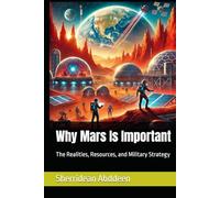 Why Mars Is Important: The Realities, Resources, and Military Strategy