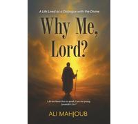 Why Me, Lord?: A Life Lived as a Dialogue with the Divine
