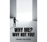 Why Me?: Why Not You?