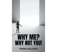 Why Me?: Why Not You?