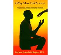 Why Men Fall In Love: A Guide to BLOOM In Emotional Intimacy
