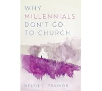 Why Millennials Don t Go to Church