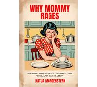Why Mommy Rages
