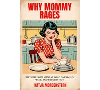 Why Mommy Rages