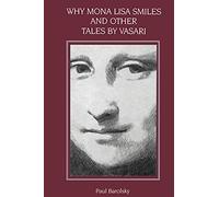 Why Mona Lisa Smiles and Other Tales by Vasari