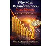 Why Most Beginner Investors Lose Money: The Fatal Mistakes No One Talks About