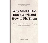 Why Most HOAs Don't Work and How to Fix Them: An Introduction to the New 10-Book Series Redesigning HOAs for Homeowners