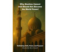 Why Muslims Cannot and Should Not Become the World Power!: STOP FOLLOWING THE NOISE. START SEEING THE TRUTH.