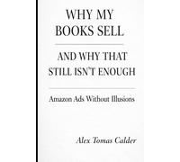 Why My Books Sell (And Why That Still Isn’t Enough): Amazon Ads Without Illusions