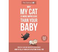 Matthew Inman The Oatmea Why My Cat Is More Impressive Than Your Bab (Tascabile)
