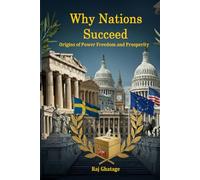 Why Nations Succeed: Origins of Power Freedom and Prosperity
