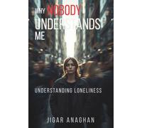 Why Nobody Understands Me: understanding loneliness