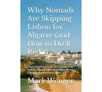 Why Nomads Are Skipping Lisbon for Algarve (and How to Do It Right): From Coworking by the Sea to Long-Term Rentals, Discover Why More Nomads Are Choosing Algarve Over Lisbon