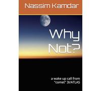 Why Not?: a wake up call from "comet" 3I/ATLAS