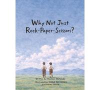 Why Not Just Rock-Paper-Scissors?