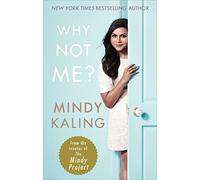Why Not Me?: Mindy Kaling