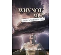 Why Not Me?! The Dance of Suffering and Faith