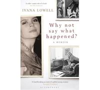 Why Not Say What Happened?: A Memoir