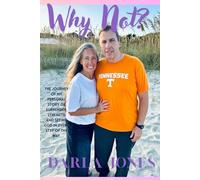 Why Not?: The journey of my personal story of surrender, strength and seeing God in every step of the way.