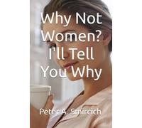 Why Not Women? I'll Tell You Why