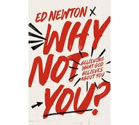 Why Not You?: Believing What God Believes About You