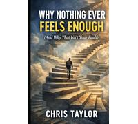 Why Nothing Ever Feels Enough (And Why That Isn’t Your Fault): Understanding the Quiet Dissatisfaction of Modern Life Without Chasing More.