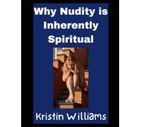 Why Nudity is Inherently Spiritual: The Only Proof You’ll Ever Need!