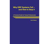 Why ORP Systems Fail - and How to Stop it: A Practical Guide for Trained Professionals