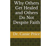 Why Others Get Healed and Others Do Not Despite Faith