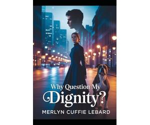 WHY QUESTION. MY DIGNITY: WHEN YOU DONT SHOW UP