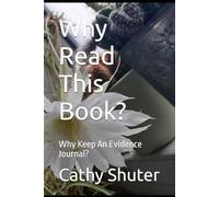Why Read This Book?: Why Keep An Evidence Journal?