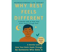 Why Rest Feels Different: Neurodivergent Rest, Sleep & Recovery for ADHD/Autism - gentle micro-rest, guilt-free sleep, energy cues & sustainable wellbeing (Neurodivergent Life Toolkit Book 10