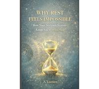 WHY REST FEELS IMPOSSIBLE: How Your Nervous System Keeps You in “Doing Mode”