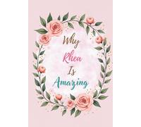 Why Rhea Is Amazing: Great Gift for Rhea - A Notebook for Girls and Women