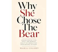 Why She Chose The Bear: Understanding Fear, Trust, and Women's Reality In A World That Keeps Missing The Point