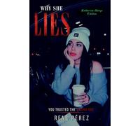 Why She Lies (Katherine Alonzo Edition): You Trusted the Wrong One