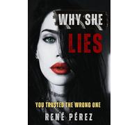 Why She Lies: You Trusted the Wrong One