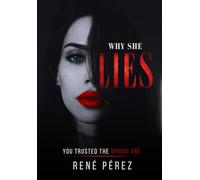 Why She Lies: You Trusted the Wrong One (Premium hardcover with dust jacket)